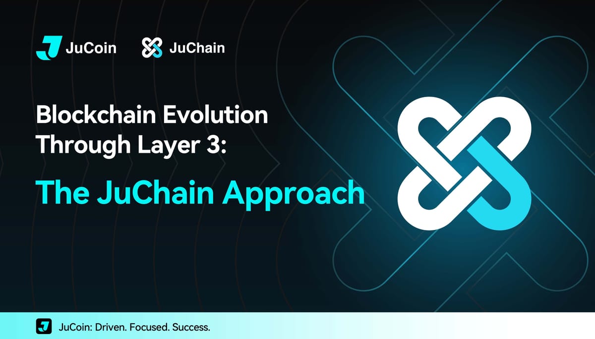 Blockchain Evolution Through Layer 3: The JuChain Approach